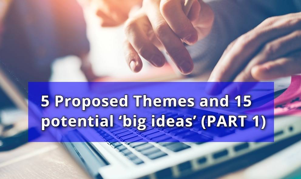 A Business Plan Concept: 5 Proposed Themes and 15 potential ‘big ideas’ (PART 1)