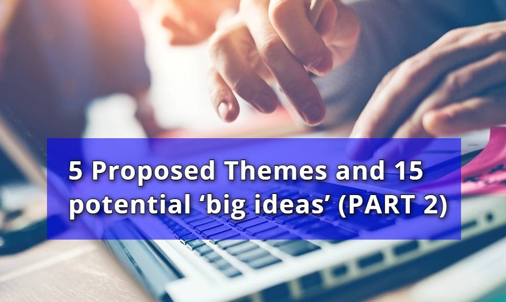A Business Plan Concept: 5 Proposed Themes and 15 potential ‘big ideas’ (PART 2)